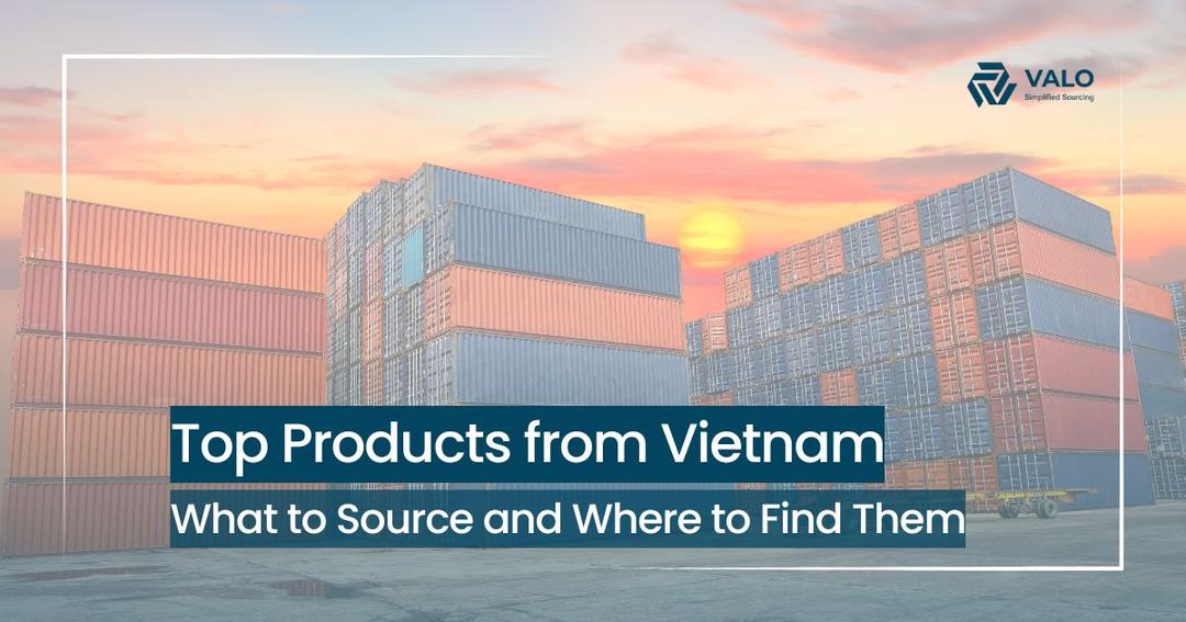 Top Products From Vietnam: A Comprehensive Sourcing Guide for International Buyers