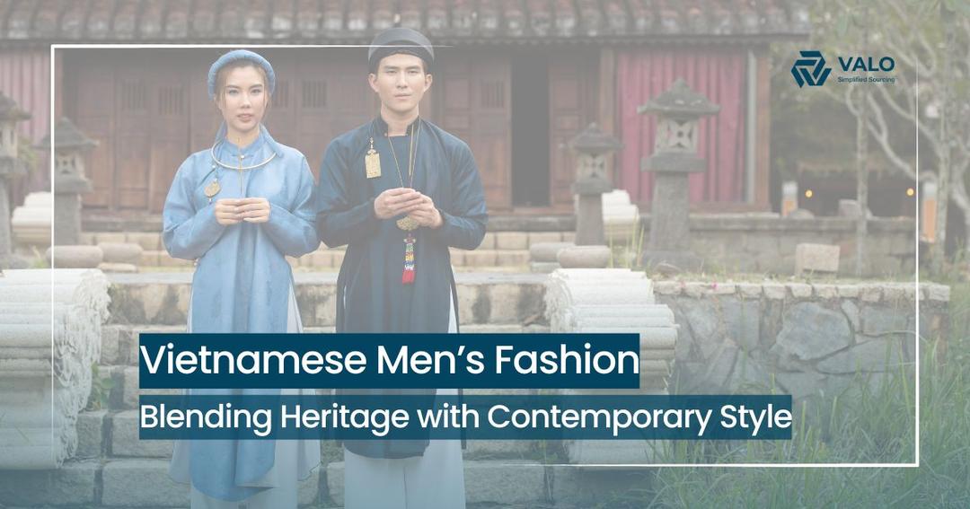 Optimizing Vietnamese Men’s Clothing: Heritage, Modern Trends, and Global Sourcing Insights